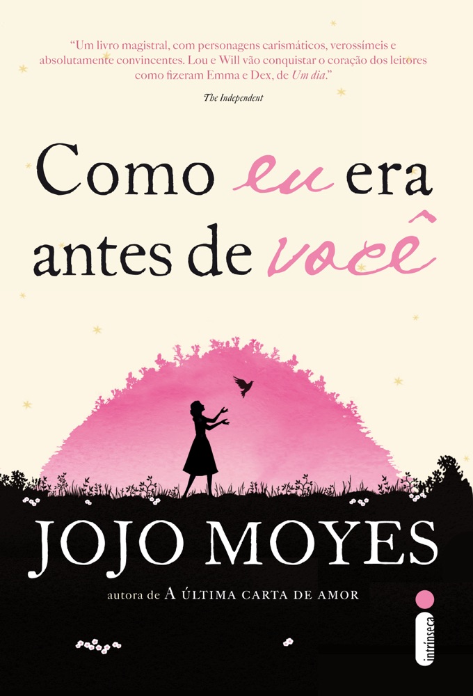 Capa do livro Como Eu Era Antes de Você, de Jojo Moyes